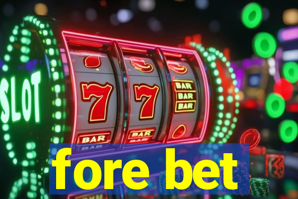 fore bet