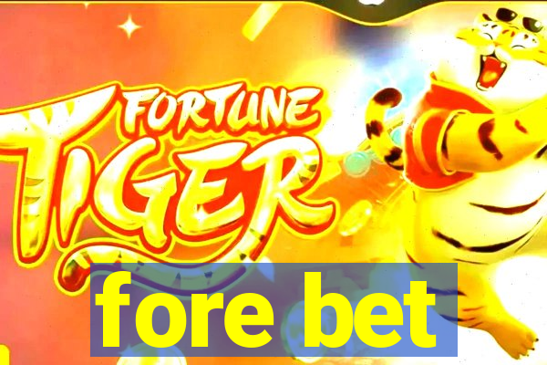 fore bet