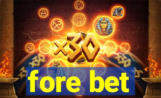 fore bet