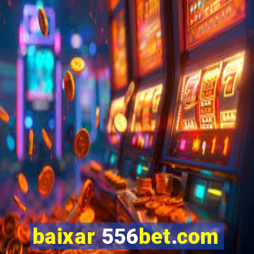 baixar 556bet.com