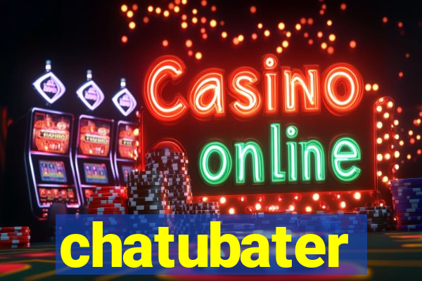 chatubater