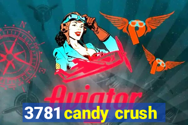 3781 candy crush