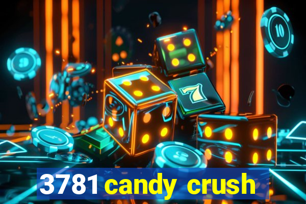 3781 candy crush