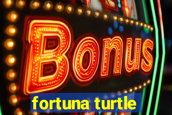 fortuna turtle