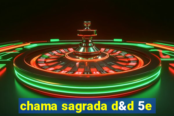 chama sagrada d&d 5e