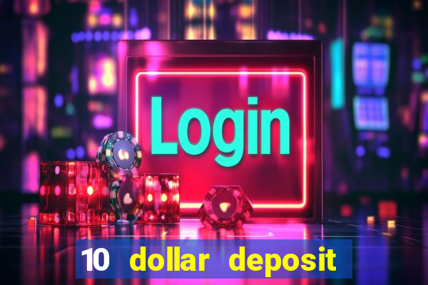 10 dollar deposit casino canada