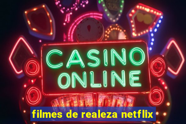 filmes de realeza netflix