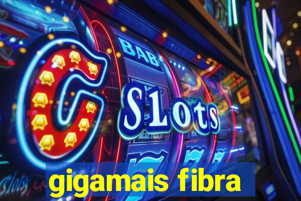 gigamais fibra