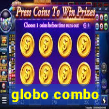 globo combo