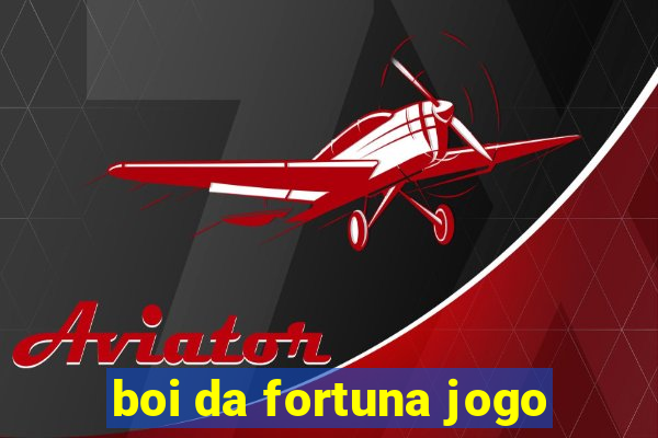 boi da fortuna jogo