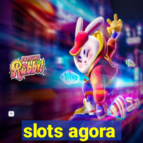 slots agora