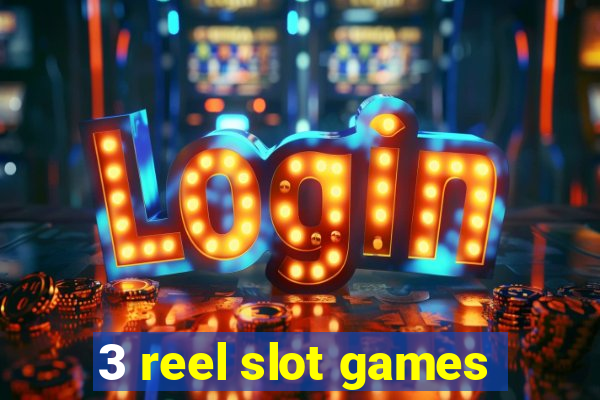 3 reel slot games