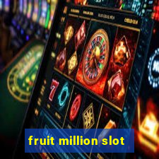 fruit million slot