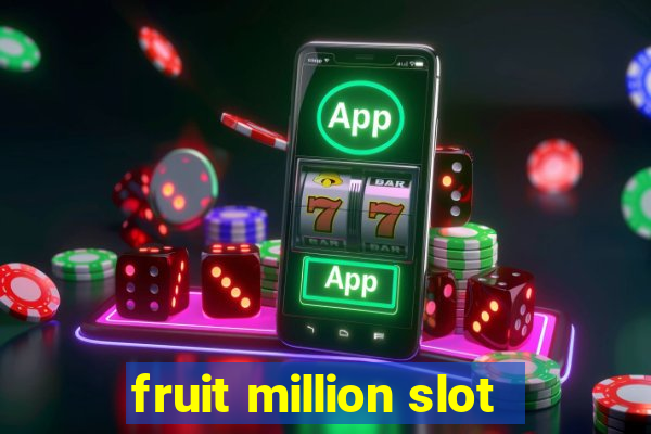 fruit million slot