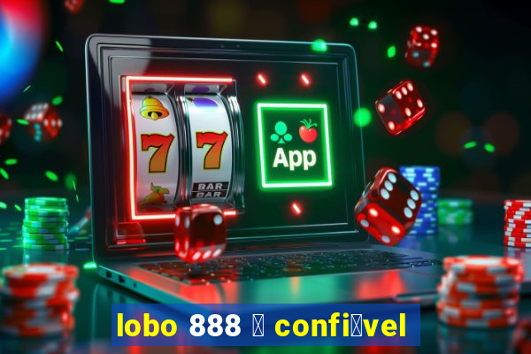 lobo 888 茅 confi谩vel