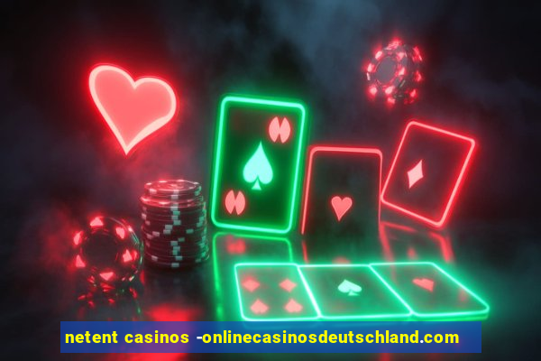 netent casinos -onlinecasinosdeutschland.com