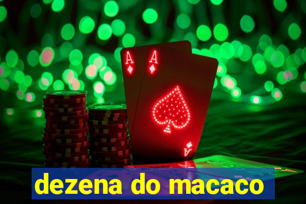 dezena do macaco