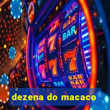 dezena do macaco