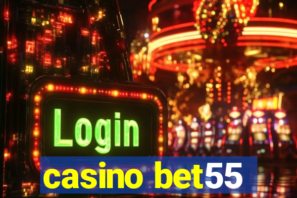 casino bet55