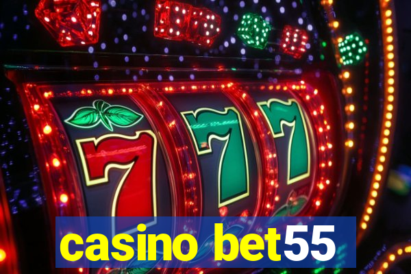 casino bet55