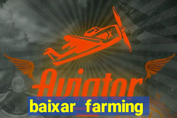 baixar farming simulator 18 dinheiro infinito