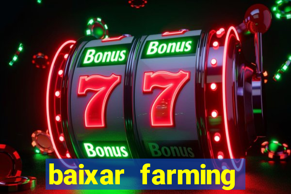 baixar farming simulator 18 dinheiro infinito