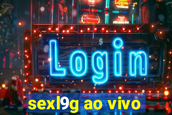 sexl9g ao vivo