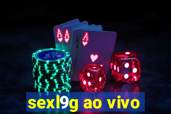 sexl9g ao vivo