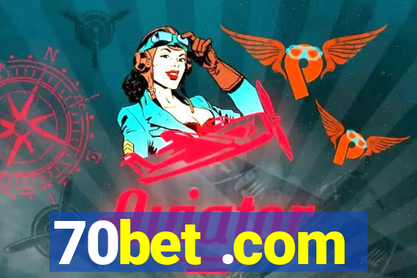 70bet .com