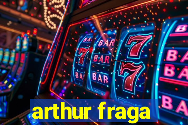 arthur fraga