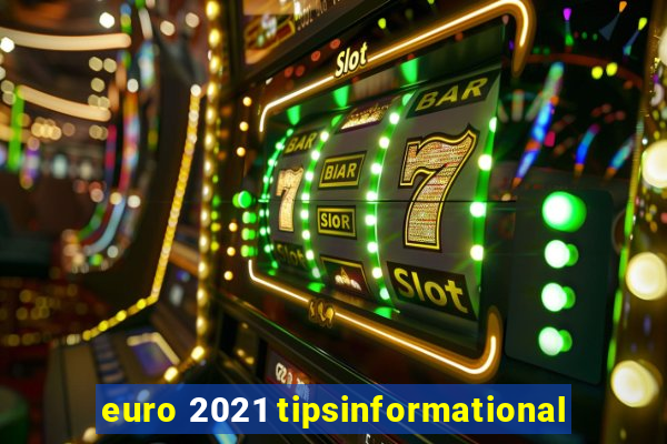 euro 2021 tipsinformational