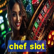 chef slot