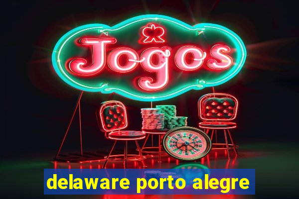 delaware porto alegre