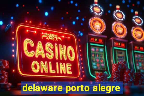 delaware porto alegre