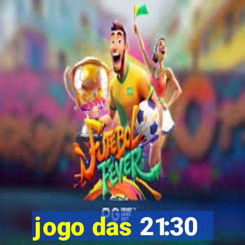 jogo das 21:30