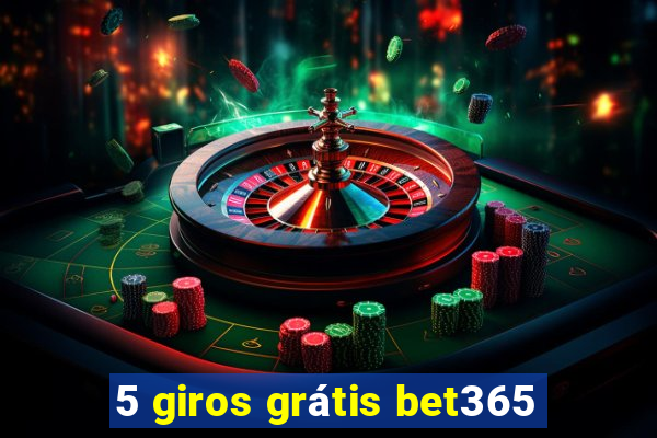 5 giros grátis bet365