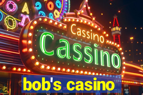 bob's casino