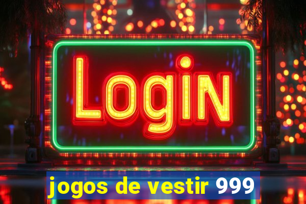 jogos de vestir 999