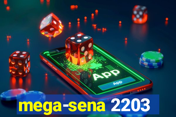 mega-sena 2203