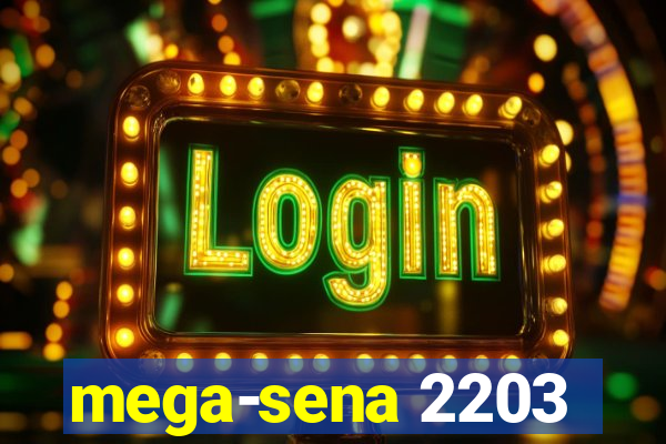 mega-sena 2203