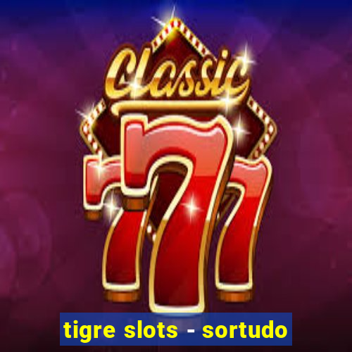 tigre slots - sortudo