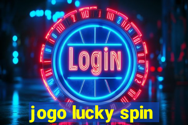 jogo lucky spin