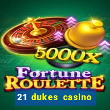 21 dukes casino free spins