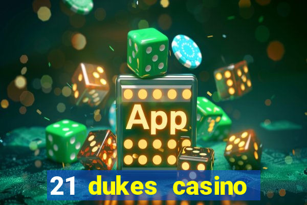 21 dukes casino free spins