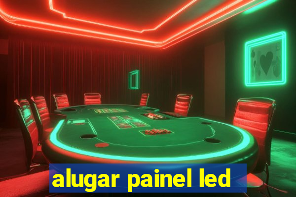 alugar painel led