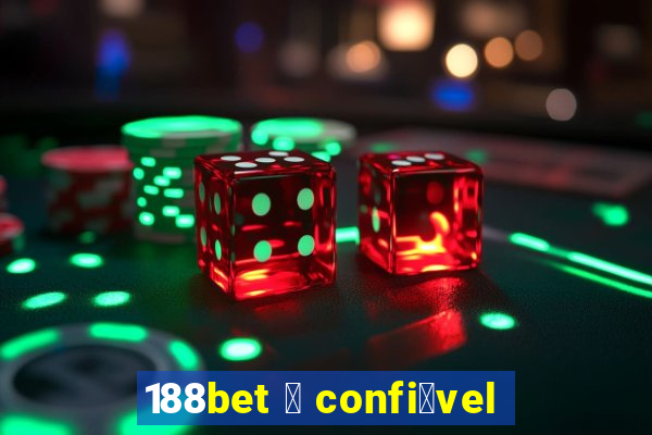 188bet 茅 confi谩vel