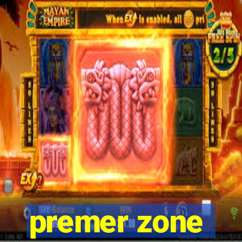 premer zone