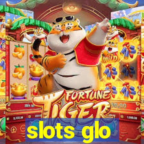 slots glo