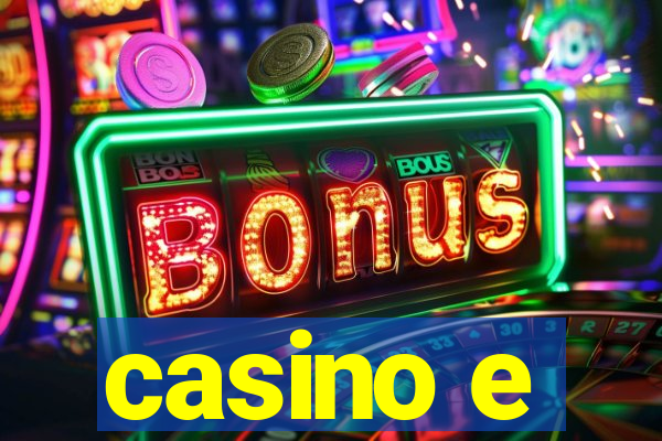 casino e