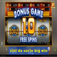 slot da sorte big win